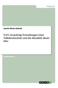 N.F.S. Grundtvigs Vorstellungen einer Volkshochschule und die Aktualität dieser Idee