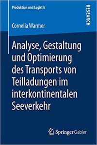 Analyse, Gestaltung Und Optimierung Des Transports Von Teilladungen Im Interkontinentalen Seeverkehr