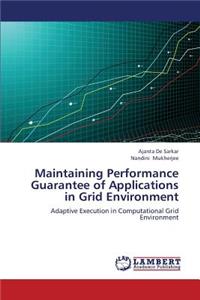 Maintaining Performance Guarantee of Applications in Grid Environment