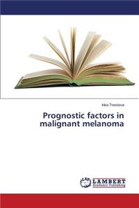 Prognostic Factors in Malignant Melanoma