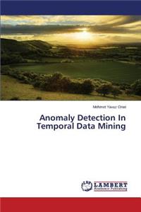 Anomaly Detection In Temporal Data Mining