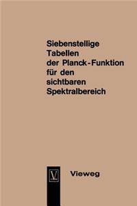 Seven-Figure Tables of the Planck Function for the Visible Spectrum / Siebenstellige Tabellen Der Planck-Funktion Für Den Sichtbaren Spektralbereich
