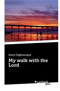 My Walk with the Lord