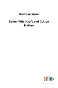 Salem Witchcraft and Cotton Mather