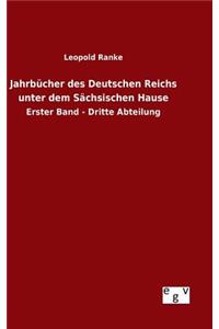 Jahrbücher des Deutschen Reichs unter dem Sächsischen Hause