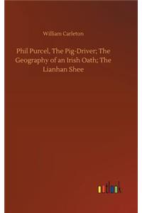 Phil Purcel, The Pig-Driver; The Geography of an Irish Oath; The Lianhan Shee