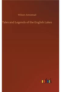 Tales and Legends of the English Lakes