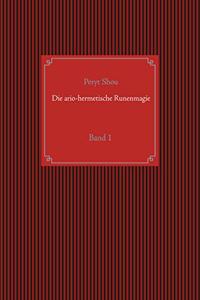 Die ario-hermetische Runenmagie