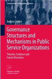 Governance Structures and Mechanisms in Public Service Organizations