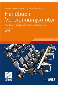 Handbuch Verbrennungsmotor: Grundlagen, Komponenten, Systeme, Perspektiven