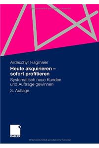 Heute Akquirieren - Sofort Profitieren