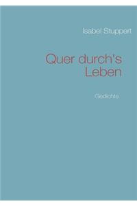 Quer durch's Leben