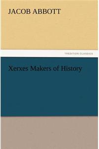 Xerxes Makers of History