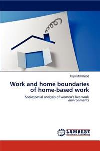 Work and home boundaries of home-based work
