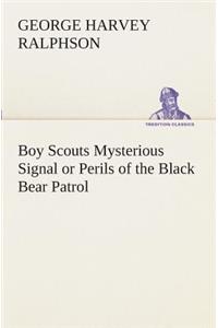 Boy Scouts Mysterious Signal or Perils of the Black Bear Patrol