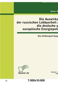 Auswirkung der russischen Lobbyarbeit auf die deutsche und europäische Energiepolitik
