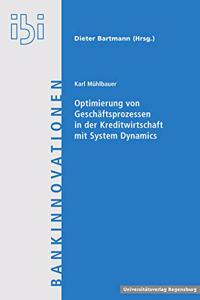Optimierung Von Geschaftsprozessen in Der Kreditwirtschaft Mit System Dynamics