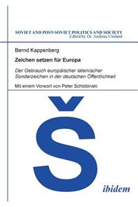 Zeichen setzen für Europa. Der Gebrauch europäischer lateinischer Sonderzeichen in der deutschen Öffentlichkeit. Mit einem Vorwort von Peter Schlobinski