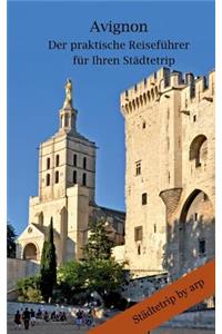 Avignon - Der praktische Reiseführer für Ihren Städtetrip