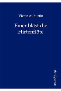 Einer bläst die Hirtenflöte