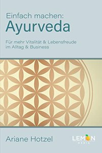 Ayurveda: Einfach machen [German]