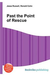 Past the Point of Rescue