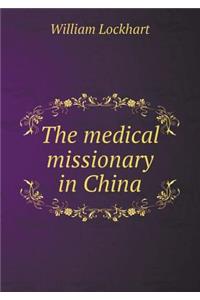 The Medical Missionary in China