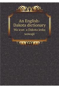 An English-Dakota dictionary Waṡicun ḳa Dakota ieska wowapi