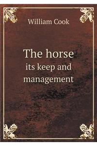 The Horse Its Keep and Management