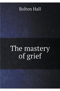 The Mastery of Grief