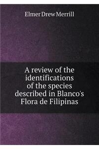 A Review of the Identifications of the Species Described in Blanco's Flora de Filipinas