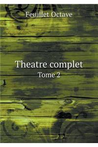 Theatre complet Tome 2