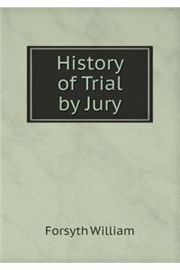 History of Trial by Jury