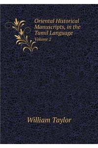 Oriental Historical Manuscripts, in the Tamil Language Volume 2