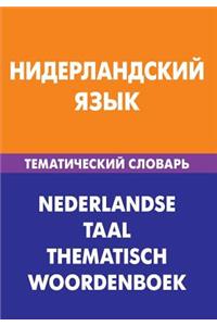 Niderlandskij Jazyk. Tematicheskij Slovar'. 20 000 Slov I Predlozhenij: Dutch. Thematic Dictionary for Russians. 20 000 Words and Sentences