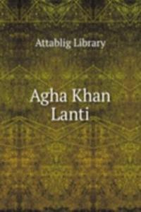 Agha Khan Lanti