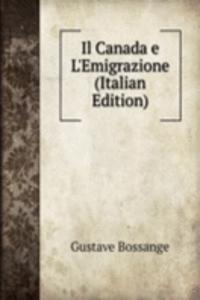 Il Canada e L'Emigrazione (Italian Edition)