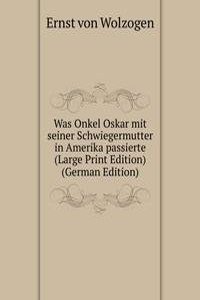 Was Onkel Oskar mit seiner Schwiegermutter in Amerika passierte
