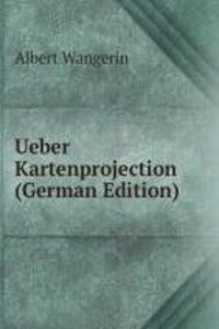 Ueber Kartenprojection (German Edition)