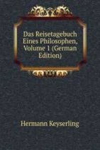 Das Reisetagebuch Eines Philosophen
