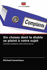 Six choses dont le diable se plaint à votre sujet