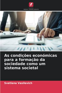 As condições económicas para a formação da sociedade como um sistema societal