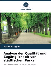 Analyse der Qualität und Zugänglichkeit von städtischen Parks