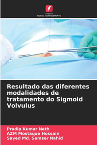 Resultado das diferentes modalidades de tratamento do Sigmoid Volvulus