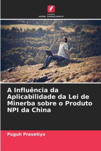 A Influência da Aplicabilidade da Lei de Minerba sobre o Produto NPI da China
