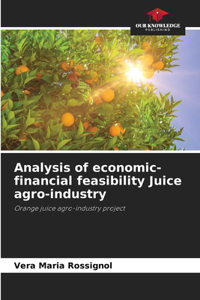 Analysis of economic-financial feasibility Juice agro-industry