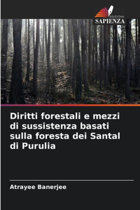 Diritti forestali e mezzi di sussistenza basati sulla foresta dei Santal di Purulia