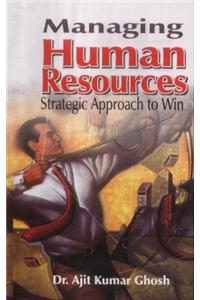 Managing Human Resources Strategic Approach to Win