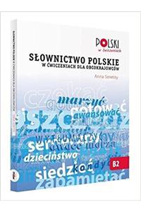 Slownictwo Polskie w Cwiczeniach dla Obcokrajowcow