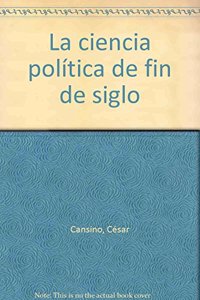 La Ciencia Politica de Fin de Siglo